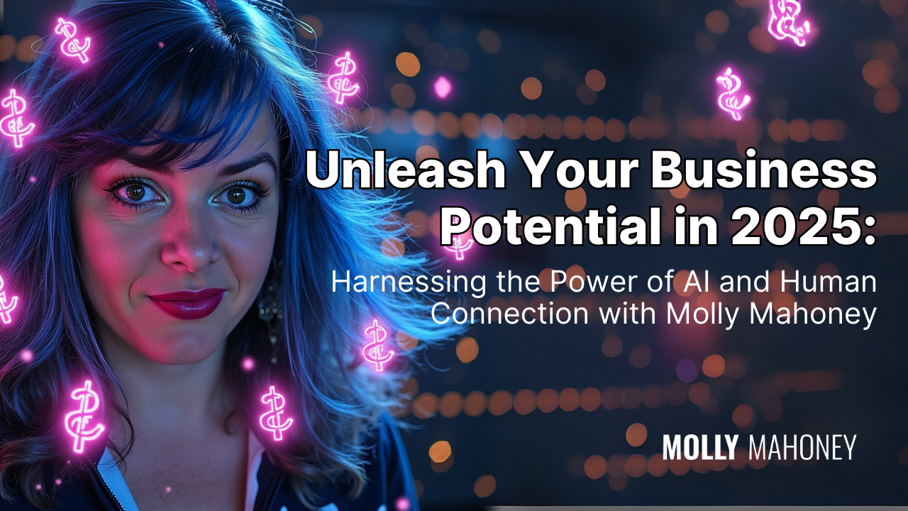 Unleash Your Business Potential in 2025: Harnessing the Power of AI and Human Connection