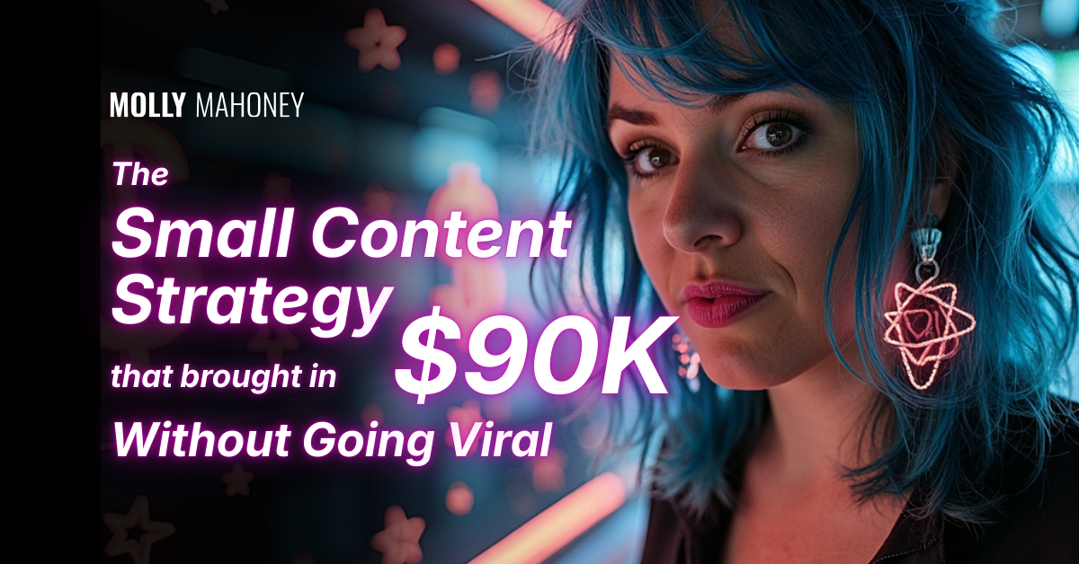 The Small Content Strategy That Brought in $90K Without Going Viral